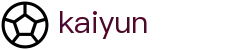 开云（KaiYun）中国官网 - 开云官方资讯入口